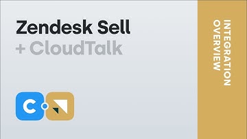 Zendesk Sell + CloudTalk - Integration Overview
