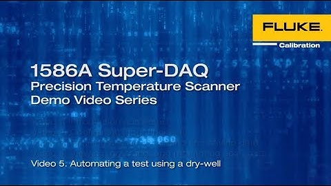 Fluke Calibration Tips : 1586A Super DAQ - Otomatisasi pengukuran menggunakan Dry Well