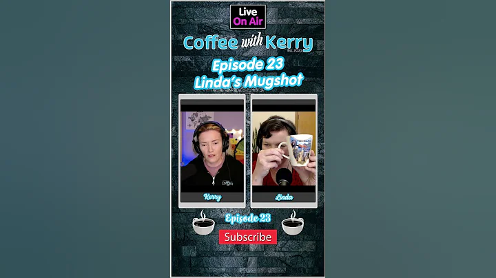 Ep23 Linda's Mugshot - Coffee with Kerry Ep23 with...