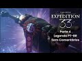 Clair Obscur: Expedition 33 (PC) – Parte 4 | Gameplay Completa em HD [60FPS | Legenda PT-BR]