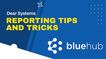Dear Systems - Dear Reporting Tips and Tricks