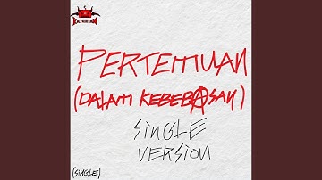 Pertemuan (Dalam Kebebasan)