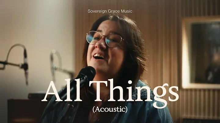 All Things (Official Acoustic Version)