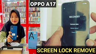 Oppo A17 Hard Reset| Screen Lock Remove| Frp Bypass