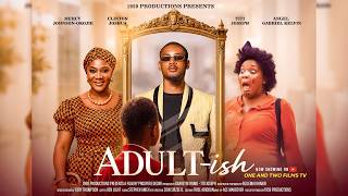 ADULTISH - CLINTON JOSHUA, MERCY JOHNSON, TITI JOSEPH latest 2026 nigerian movie
