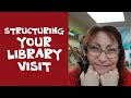 Structuring a library visit