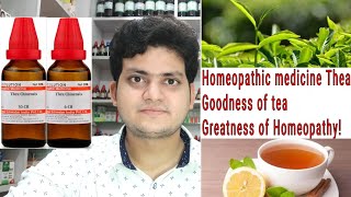 Thea ! Homeopathic medicine Thea Chinensis ? Sign and Symptoms ! Disease and doses !