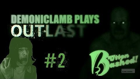 ButtonBashed: Outlast With DemonicLamb + [FACECAM] #2