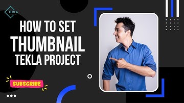 HOW TO SET PROJECT THUMBNAIL IN TEKLA | TEKLA PROJECT |