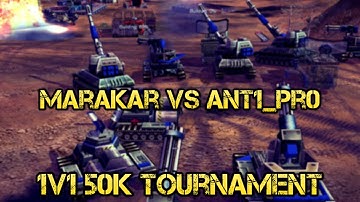 C&C Generals Zero Hour 50K Twilight Flame 1v1 Tournament: Marakar vs Ant1_Pr0 Round 1 BO5