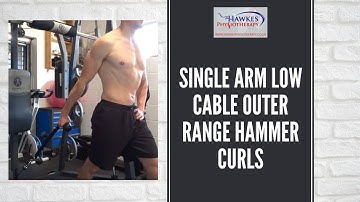 Single Arm Low Cable Outer Range Hammer Curls: Technique video