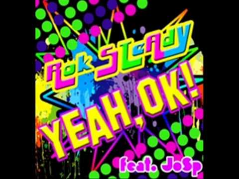 Rok Steady feat. JoSp - Yeah, OK! (Official)