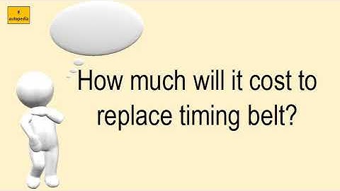 How Much Will It Cost To Replace Timing Belt?