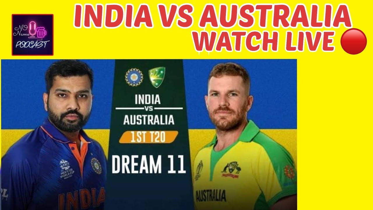 Watch INDIA vs AUSTRALIA T20 Live 2022 Watch Party India Australia
