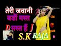 Hindi new song superhit 2019ka 💔💕💗 Teri Jawani Badi Mast Mast Hai Kitni Haseen Hai Tu Kitni Namke Mp3 Song