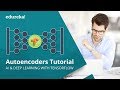 Autoencoders Tutorial | Autoencoders In Deep Learning | Tensorflow Training | Edureka