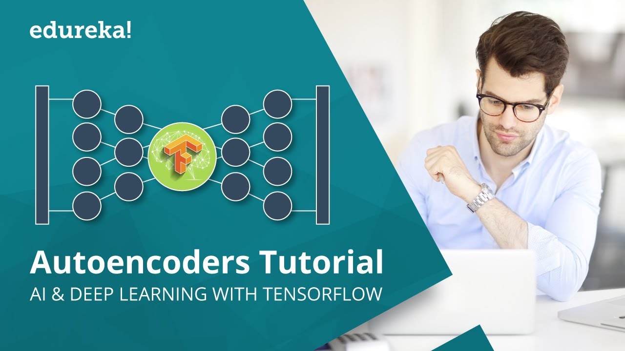 Autoencoders Tutorial | Autoencoders In Deep Learning | Tensorflow Training | Edureka