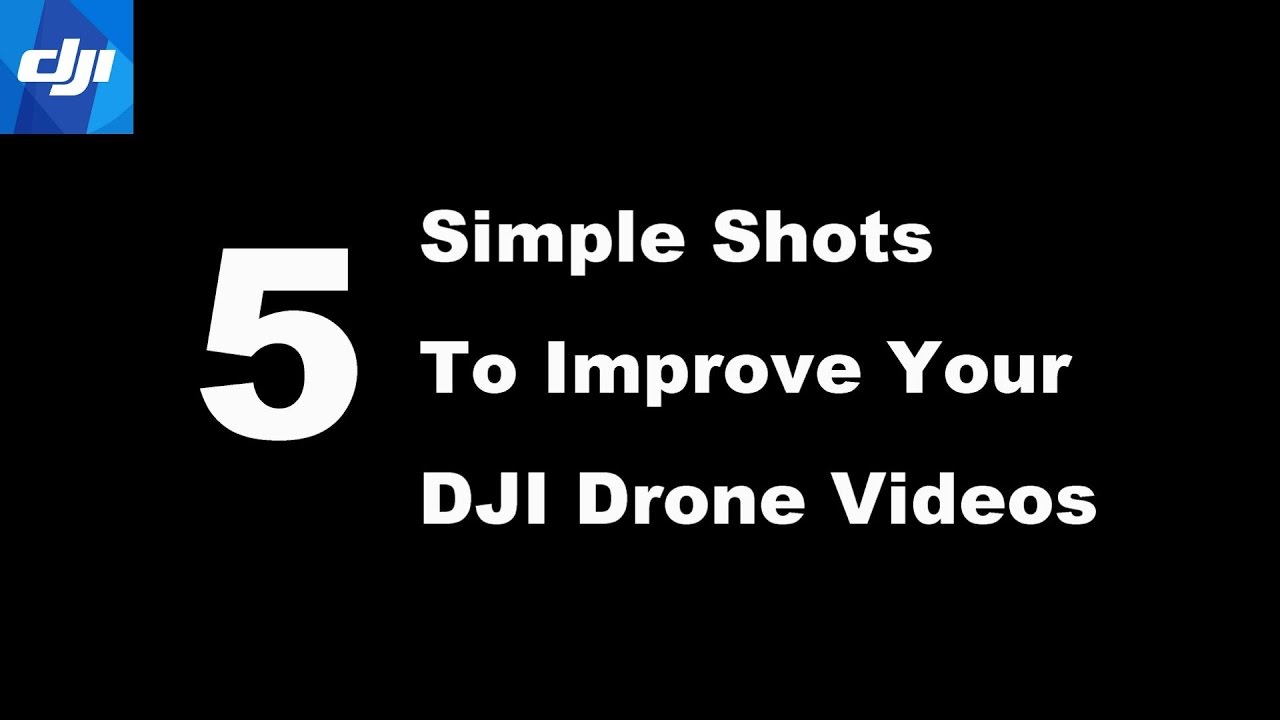 DJI: 5 simple shots to improve your drone video work! - YouTube