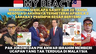 AKHIRNYA! PRESIDEN MALAYSIA DAN INDONESIA SEPAKAT MELAWAN DISKRIMINASI KELAPA SAWIT EROPAH!