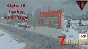 Fire Station and Forge! E09 - 7 Days to Die Alpha 18 - 7D2D A18 - Pregen Map 01 - Random Gen