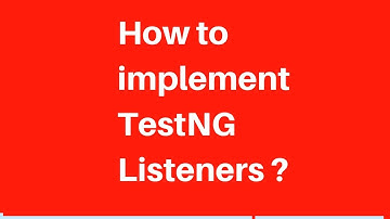 How to use and implement TestNG Listeners for Automation Framework | TestNG Interview
