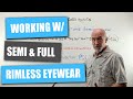 Working with Semi and Full Rimless Eyewear