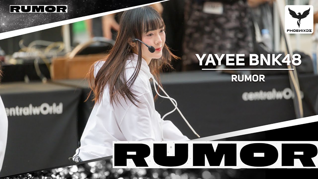 [Yayee BNK48] Fancam - RUMOR - BNK48 Special Single “RUMOR” Busking ...