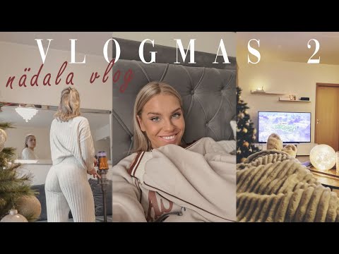 vlogmas 2. NÄDALA