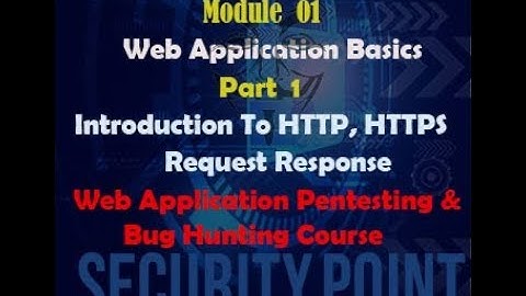 01-Module Web Application Basics| Part 1. Intro HTTP HTTPS Request Response| Web App Pentesting