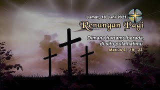 RENUNGAN PAGI - JUMAT, 18 JUNI 2021