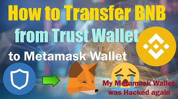 How to Transfer BNB from Trust Wallet to Metamask Wallet | My Metamask Wallet was Hacked Again