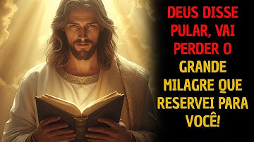 🔥DEUS DISSE PULAR VAI PERDER O GRANDE MILAGRE QUE RESERVEI PARA VOCÊ!