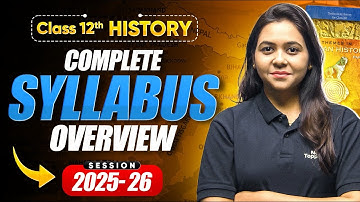 Class 12 History Syllabus Overview 2025-26 | Complete Information | By Ayushi Ma