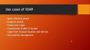 Uses cases of SOAR (Security Orchestration, Automation and Response)