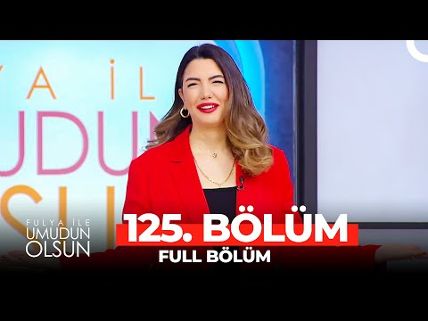 Fulya İle Umudun Olsun 125. Bölüm