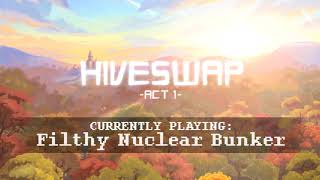 HIVESWAP: Act 1 OST - 19. Filthy Nuclear Bunker chords