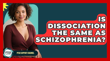 Is Dissociation The Same As Schizophrenia? - PTSD Support Channel