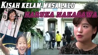 Kisah kelam masa lalu Haruka Nakagawa