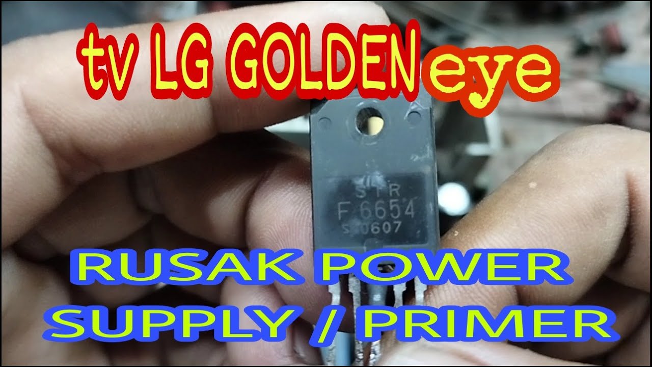 Tutorial memperbaiki tv LG GOLDEN eye rusak bagian POWER SUPPLY