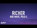 Rod Wave - Richer (Lyrics) ft. Polo G