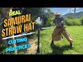 Practice cutting with samurai straw hat