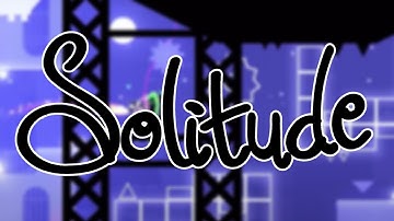 Solitude - Spuddles, Studt, iFuse, & more (Easy Demon)