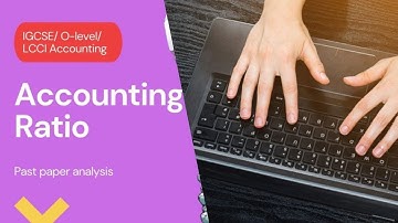 Accounting Ratios｜Cambridge IGCSE Accounting｜0452/22 Paper 2 October/November 2019 Q6