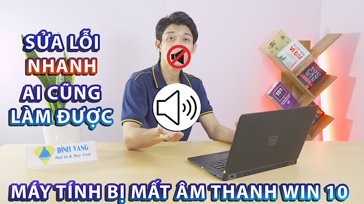 Lỗi không nghe được âm thanh win 10 năm 2024