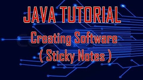 Java Netbeans : Create Sticky Notes desktop application Software