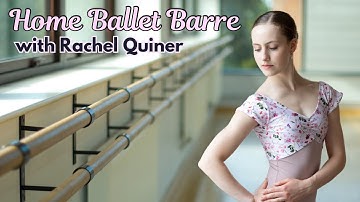 At Home Ballet Class Workout | Basic Ballet Barre at Home for All Levels | Rachel Quiner 🩰