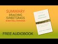 Braiding Sweetgrass by Robin Wall Kimmerer | Summary | Free Audiobook