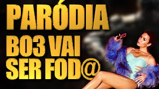 BO3 VAI SER FOD@ - Paródia