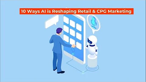 10 Ways AI is Reshaping Retail and CPG Marketing - ChainDrive