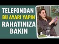 Telefonunuzdan bu ayarı yapın rahatınıza bakın...